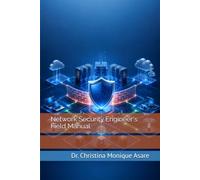 Network Security Engineer's Field Manual (The Cybersecurity Professional's Playbook)