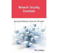 Network Security Essentials: Security Architecture Series for All Levels