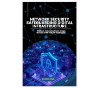Network Security Safeguarding Digital Infrastructure: Protect networks from cyber threats with robust strategies