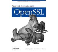 Network Security with OpenSSL: Cryptography for Secure Communications