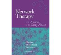 Network Therapy for Alcohol and Drug Abuse: Effective Office-Based Treatment [VHS]