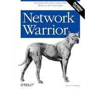 Network Warrior – Everything You Need to Know That Wasn't on the CCNA Exam – 2nd Edition
