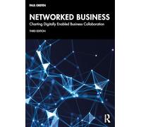 Networked Business: Charting Digitally Enabled Business Collaboration