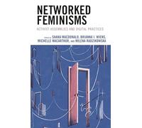 Networked Feminisms: Activist Assemblies and Digital Practices