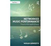 Networked Music Performance : Theory and Applications