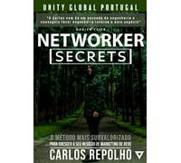 Networker Secrets: O Método Mais Subvalorizado Para Crescer o Seu Negócio de Marketing de Rede