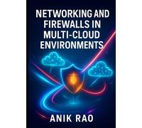 NETWORKING AND FIREWALLS IN MULTI-CLOUD ENVIRONMENTS: SECURE AWS, AZURE, AND GCP WITH VPCS, SECURITY GROUPS, WAF, AND ZERO TRUST NETWORK ARCHITECTURE