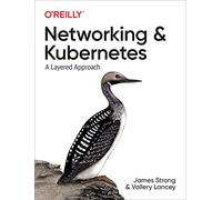 Networking and Kubernetes: A Layered Approach – O’Reilly Verlag