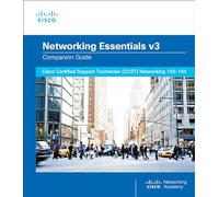 Networking Essentials Companion Guide v3: Cisco Certified Support Technician (CCST) Networking 100-150: 3 (Cisco Networking Academy Program)