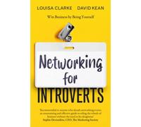 Networking for Introverts : Win Business by Being Yourself