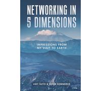 Networking in Five Dimensions: Impressions From My Visit to Earth