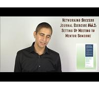 Networking Success Journal Exercise #46.2: Setting Up Meeting to Mentor Someone
