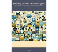 Networking Tracker for Job Seekers Logbook: Organize Contacts, Follow-Ups, and Career Connections for Successful Employment