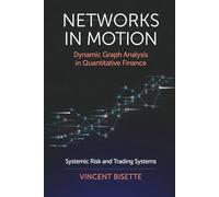 Networks in Motion: Dynamic Graph Analysis in Quantitative Finance Systemic Risk and Trading Systems