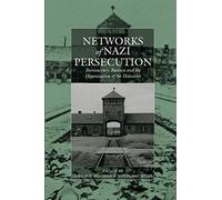 Networks of Nazi Persecution: Bureaucracy, Business and the Organization of the Holocaust: 7 (War and Genocide, 7)