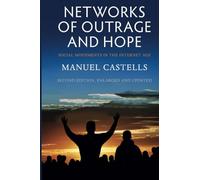 Networks of Outrage and Hope: Social Movements in the Internet Age, 2nd Edition
