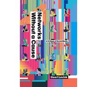 Networks Without a Cause: A Critique of Social Media