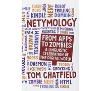 Netymology: From Apps to Zombies: A Linguistic Celebration of the Digital World