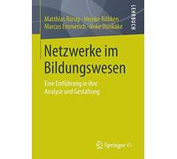 Netzwerke im Bildungswesen : Eine Einfuhrung in. Rurup, Robken, Emmerich<|
