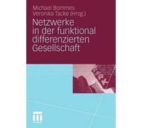 Netzwerke in der funktional differenzierten Gesellschaft - 9783531160955