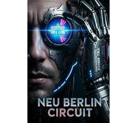 Neu Berlin Circuit: Echos in der Maschine: Die Jagd eines Cyberpunk-Detektivs nach der Wahrheit in einer Stadt, in der die Erinnerung stirbt. (Die Sternenarchive des Deutschen Reichs)