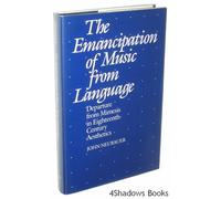 Neubauer: The ∗emancipation∗ Of Music From Languag E: Departure From The Mimesis In 18th Cen: Departure from Mimesis in Eighteenth-century Aesthetics