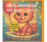 NEUE ABENTEUER MIT MILO - TEIL 2 -Malbuch für Kinder 4-8 Jahren/ PREMIUM EDITION - Hochglanz & strahlende Farbbilder: ERLEBE alle Abenteuer mit MILO- ... mit MILO - zum Ausmalen, Träumen & Staunen!)