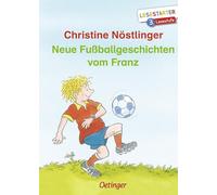 Neue Fußballgeschichten vom Franz: Lesestarter. 3. Lesestufe