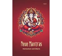Neue Mantras - Harmonium und Gitarre: Mantras lernen und begleiten mit Harmonium & Gitarre - Noten, Akkorde, QR-Codes, Künstlerportraits, ideal für ... (Neue Mantras - Die Songbuch-Reihe)