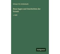 Neue Sagen und Geschichten der Vorzeit: 1. Heft
