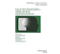 Neue Technologien - verschenkte Gelegenheiten?: Über sozialverträgliche Arbeitszeitmuster, Alternativen der CAD-Einführung und die Einflußchancen von ... Technikgestaltung, Hauptreihe)