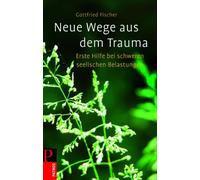 Neue Wege aus dem Trauma: Erste Hilfe bei schwe, Fischer Paperback.