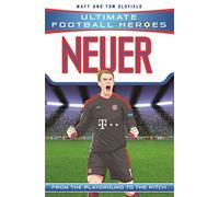 Neuer (Ultimate Football Heroes) - Collect Them All!: From the Playground to the Pitch