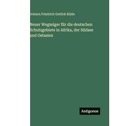 Neuer Wegzeiger für die deutschen Schutzgebiete in Afrika, der Südsee und Ostasien