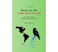 Neues aus der Feder BunterSund: AUS dem Leben GEFALLENEr GEDICHTE - Gedichtband 6
