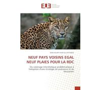Neuf Pays Voisins Egal Neuf Plaies Pour La Rdc: Du voisinage interétatique problématique à l'adoption d'une stratégie de puissance et de dissuasion