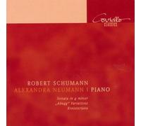 NEUMANN,ALEXANDRA - Robert Schumann: Piano Sonata Op.22/Abegg Variations/Kreisleriana