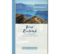 Neumann's New Zealand Campervan Travel Guide 2024: Your Complete Caravanning Reference for Touring New Zealand in a Caravan, Campervan or Motorhome