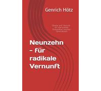 Neunzehn - für radikale Vernunft: Glaube und Vernunft - ein unerwarteter Briefwechsel zwischen Generationen