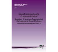 Neural Approaches to Conversational AI : Question Answering, Task-oriented Dialogues and Social Chatbots