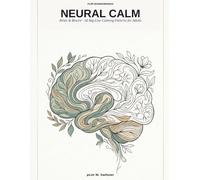Neural Calm Coloring: Relax & Rewire: 50 Big-Line, Easy Calming Patterns for Anxiety Relief & Deep Relaxation - Stress Relief Coloring Book for Adults (pLim WonderMinds)