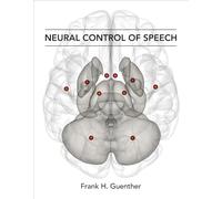 Neural Control of Speech (The MIT Press)