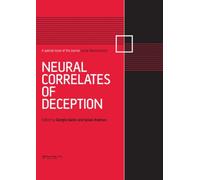 Neural Correlates of Deception : A Special Issue of Social Neuroscience
