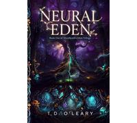 Neural Eden: Book One of MycoSynth's Eden Trilogy