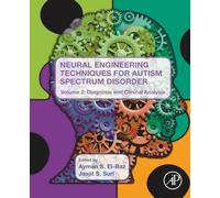Neural Engineering Techniques for Autism Spectrum Disorder, Volume 2: Diagnosis and Clinical Analysis