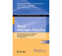 Neural Information Processing: 29th International Conference, ICONIP 2022, Virtual Event, November 22-26, 2022, Proceedings, Part VII: 1794 (Communications in Computer and Information Science, 1794)