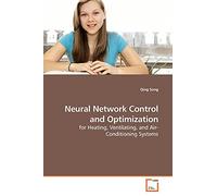 Neural Network Control and Optimization: for Heating, Ventilating, and Air-Conditioning Systems