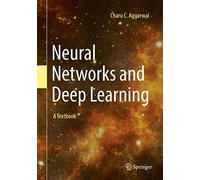 Neural Networks and Deep Learning: A Textbook