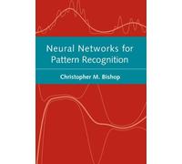Neural Networks for Pattern Recognition (Advanced Texts in Econometrics) by Christopher M. Bishop (1996-01-18)