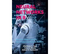 NEURAL NETWORKS IN R: Modern Deep Learning Workflows for Data Scientists
